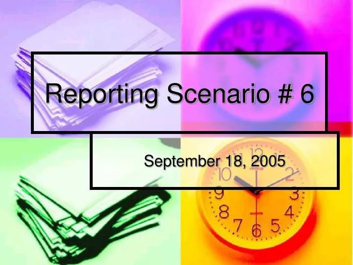 reporting scenario 6