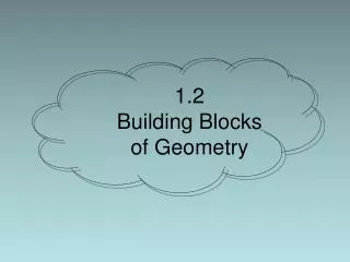 1.2 Building Blocks of Geometry