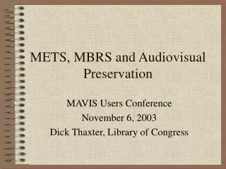 METS, MBRS and Audiovisual Preservation