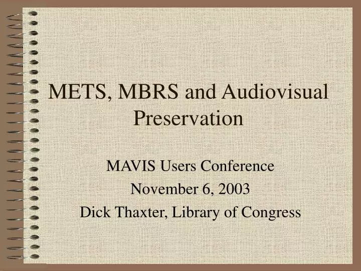 mets mbrs and audiovisual preservation