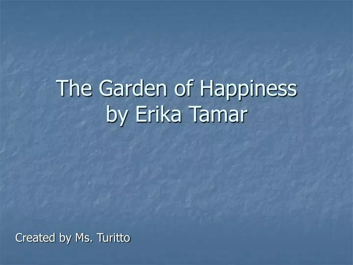 the garden of happiness by erika tamar
