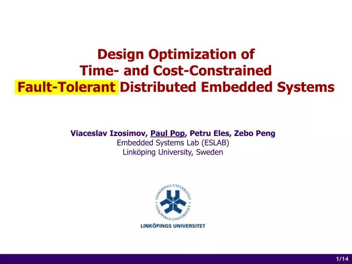 design optimization of time and cost constrained fault tolerant distributed embedded systems