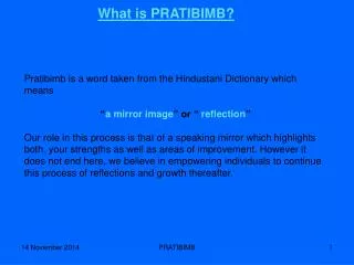 Pratibimb is a word taken from the Hindustani Dictionary which means