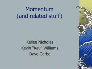 Momentum (and related stuff)