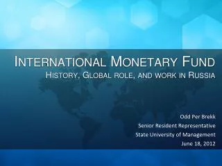 International Monetary Fund History, Global role, and work in Russia
