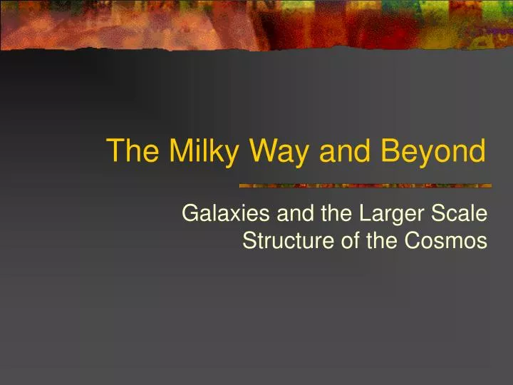 the milky way and beyond