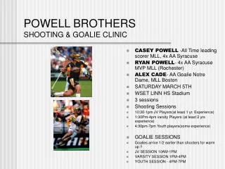 POWELL BROTHERS SHOOTING &amp; GOALIE CLINIC