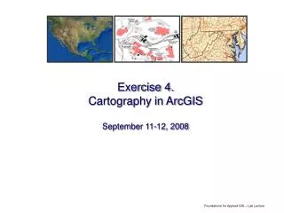 Exercise 4. Cartography in ArcGIS September 11-12, 2008