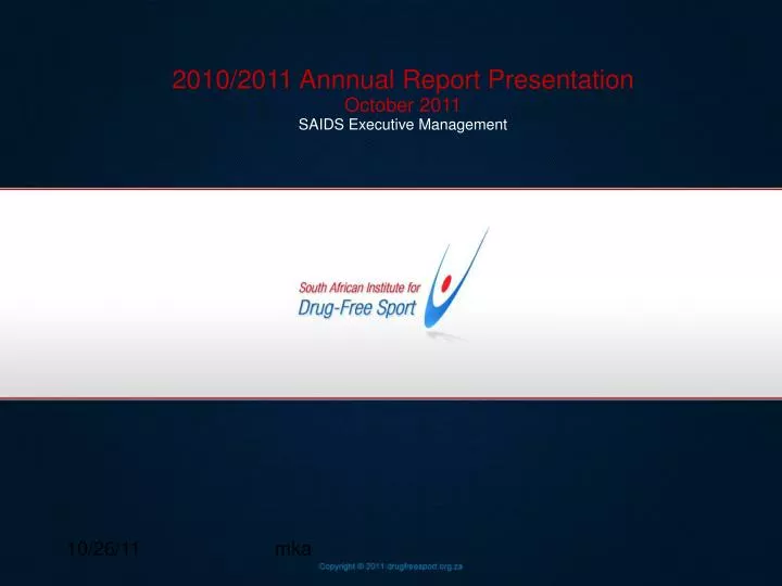 2010 2011 annnual report presentation october 2011 saids executive management