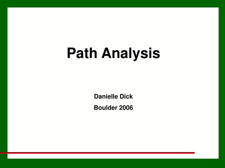 path analysis danielle dick boulder 2006