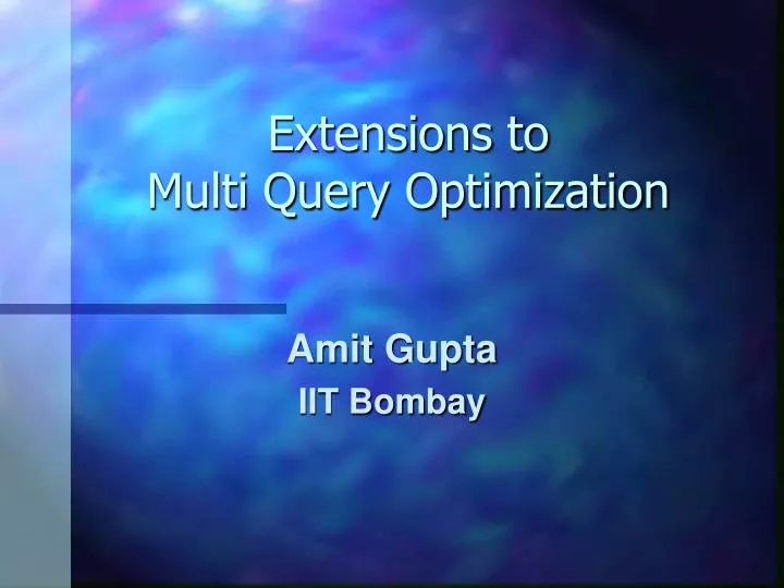 extensions to multi query optimization