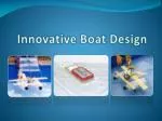 Innovative Boat Design - slide 1