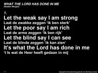 WHAT THE LORD HAS DONE IN ME (Rueben Morgan )