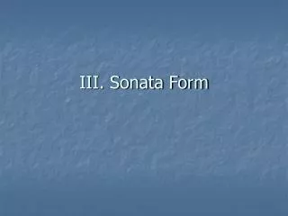III. Sonata Form