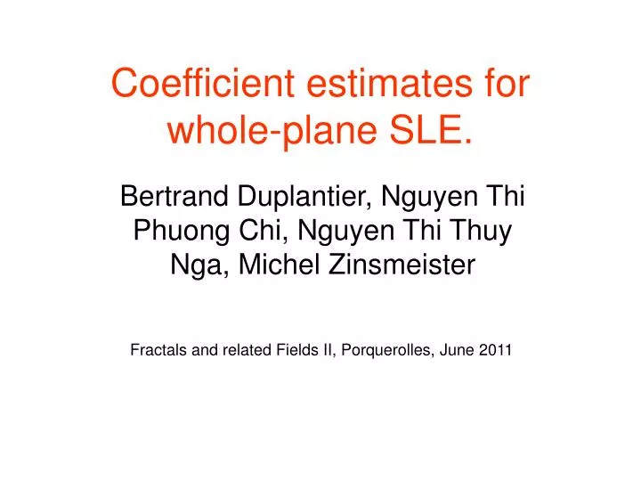 coefficient estimates for whole plane sle