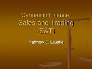 Careers in Finance: Sales and Trading (S&amp;T)
