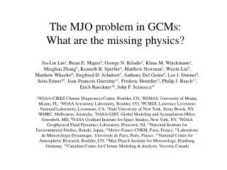 The MJO problem in GCMs: What are the missing physics?
