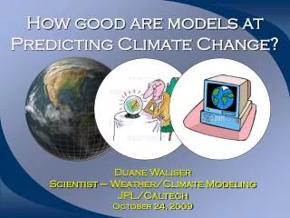 How good are models at Predicting Climate Change?