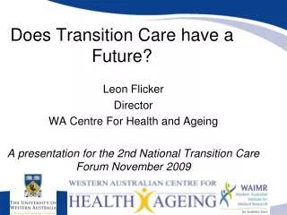Does Transition Care have a Future?