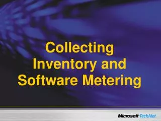 Collecting Inventory and Software Metering