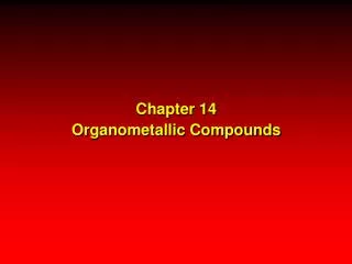 Chapter 14 Organometallic Compounds