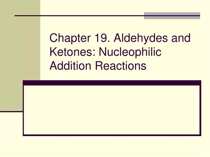 chapter 19 aldehydes and ketones nucleophilic addition reactions