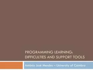 Programming learning: difficulties and support tools