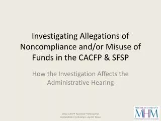 Investigating Allegations of Noncompliance and/or Misuse of Funds in the CACFP &amp; SFSP