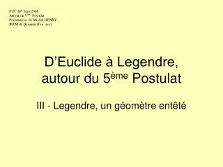 d euclide legendre autour du 5 me postulat