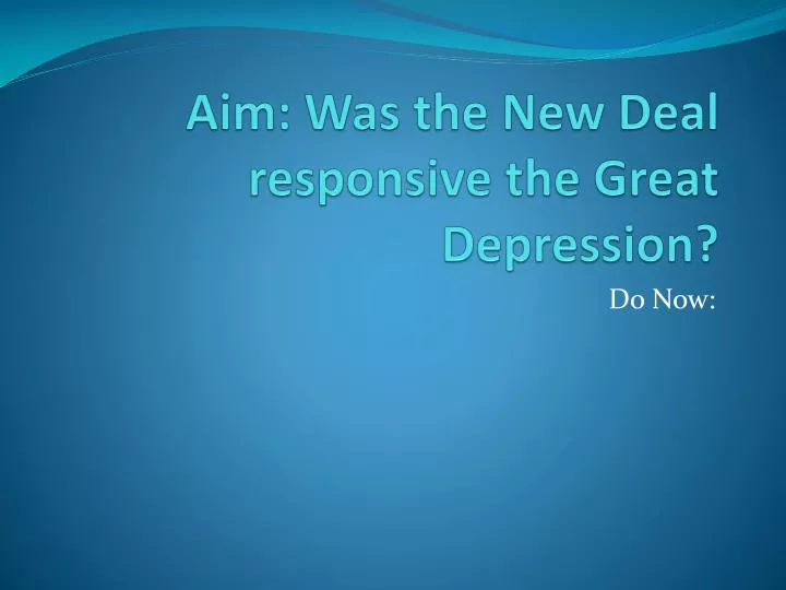 aim was the new deal responsive the great depression