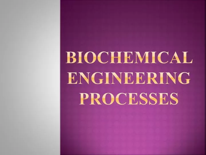 biochemical engineering processes