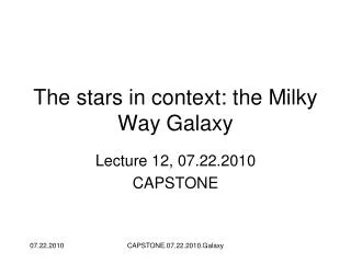 The stars in context: the Milky Way Galaxy