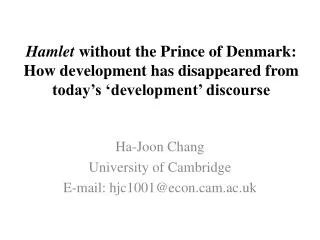 Ha-Joon Chang University of Cambridge E-mail: hjc1001@econm.ac.uk