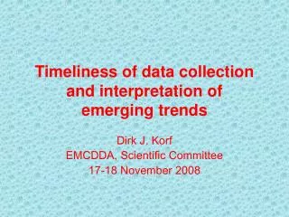 Timeliness of data collection and interpretation of emerging trends