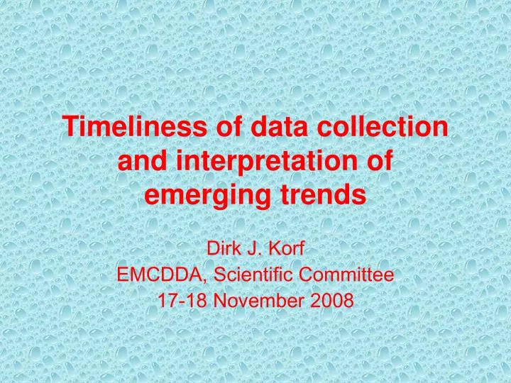 timeliness of data collection and interpretation of emerging trends