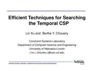 Efficient Techniques for Searching the Temporal CSP Lin Xu and Berthe Y. Choueiry