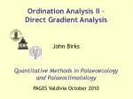 Direct Gradient Analysis in Ordination: Methods and Applications in Palaeoecology - slide 1