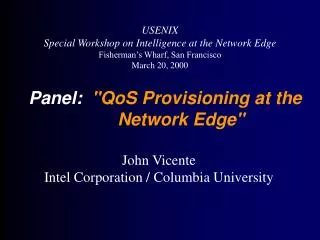 Panel: &quot;QoS Provisioning at the 	Network Edge&quot;