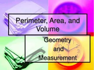 Perimeter, Area, and Volume