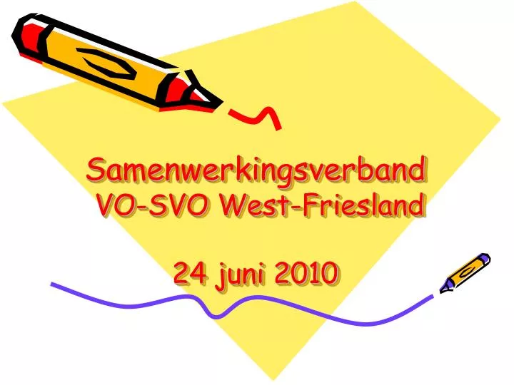 samenwerkingsverband vo svo west friesland 24 juni 2010