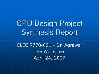 CPU Design Project Synthesis Report