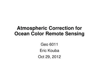 Atmospheric Correction for Ocean Color Remote Sensing