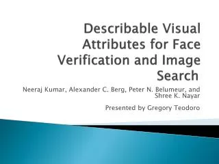 Describable Visual Attributes for Face Verification and Image Search