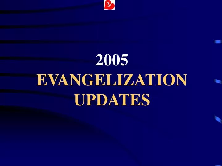 2005 evangelization updates