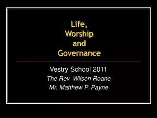 Life, Worship and Governance