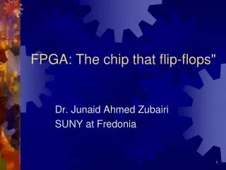 FPGA: The chip that flip-flops&quot;