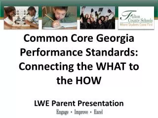Common Core Georgia Performance Standards: Connecting the WHAT to the HOW