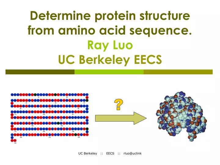 determine protein structure from amino acid sequence ray luo uc berkeley eecs