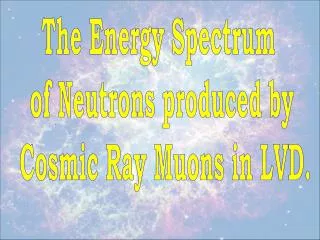 The Energy Spectrum of Neutrons produced by Cosmic Ray Muons in LVD.