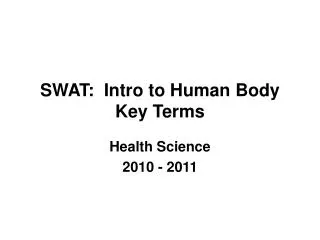 SWAT: Intro to Human Body Key Terms